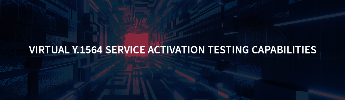 Advanced Y.1564 Service Activation Testing Features for Virtual Network Functions