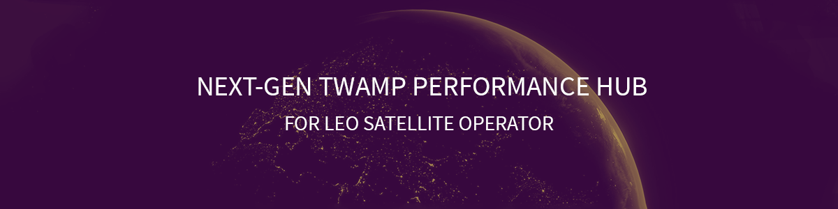 Next-Gen TWAMP Performance Hub for Eutelsat OneWeb