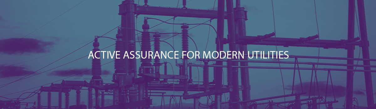 Active Assurance for Modern Utilities