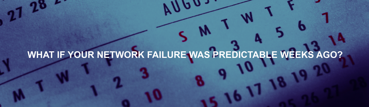 Your Network is Telling You it's About to Fail